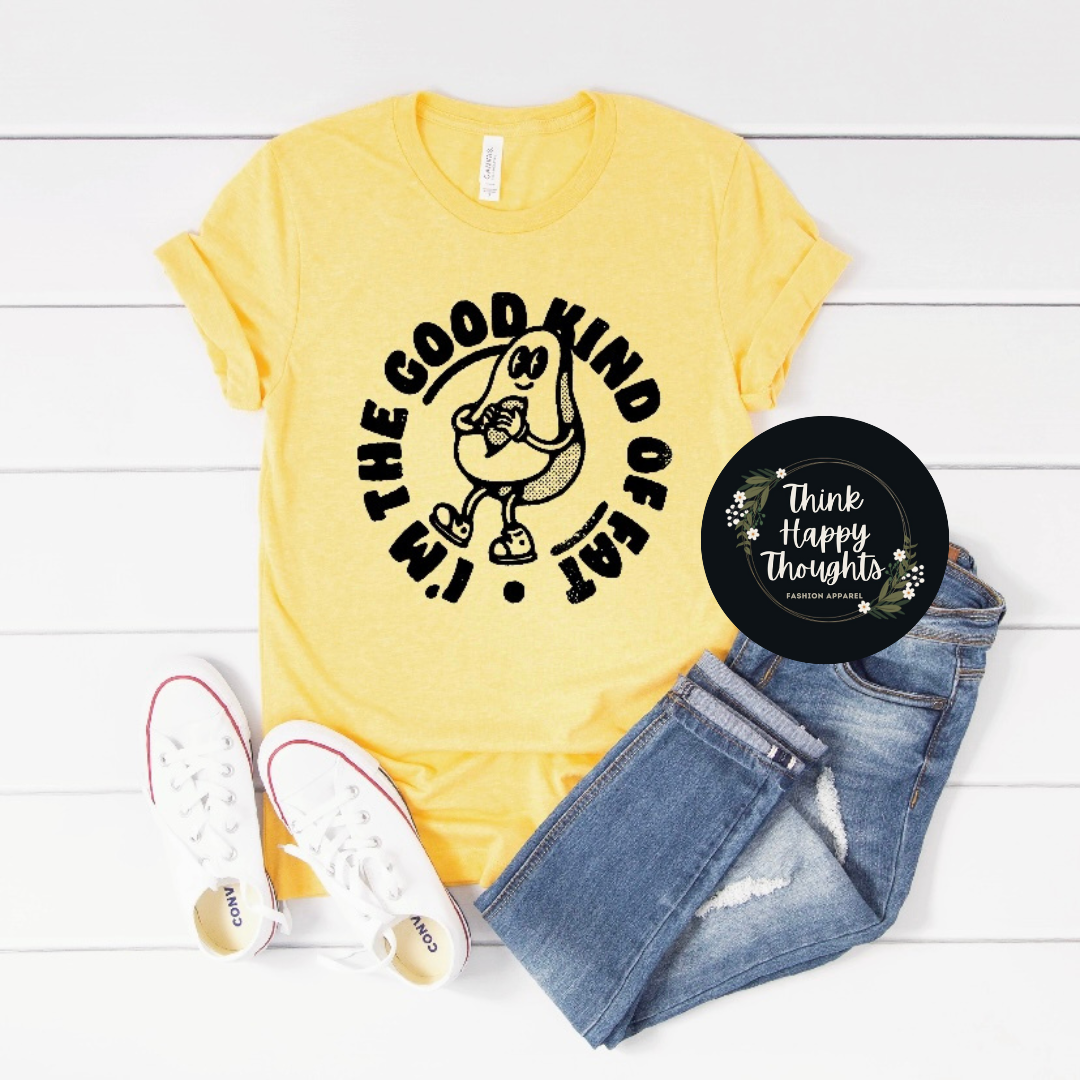 I'M THE GOOD KIND OF FAT (dark print)