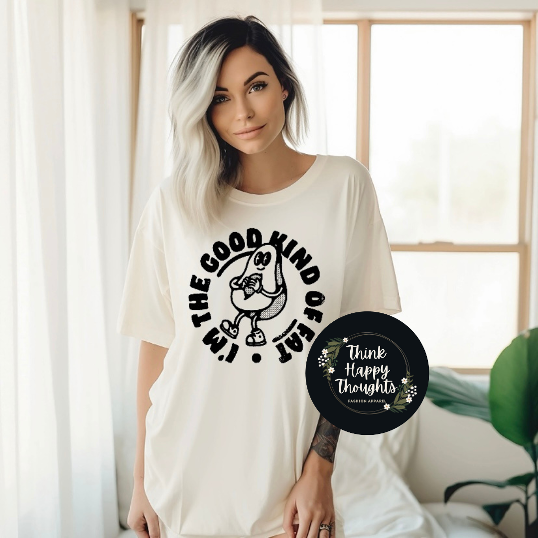I'M THE GOOD KIND OF FAT (dark print)