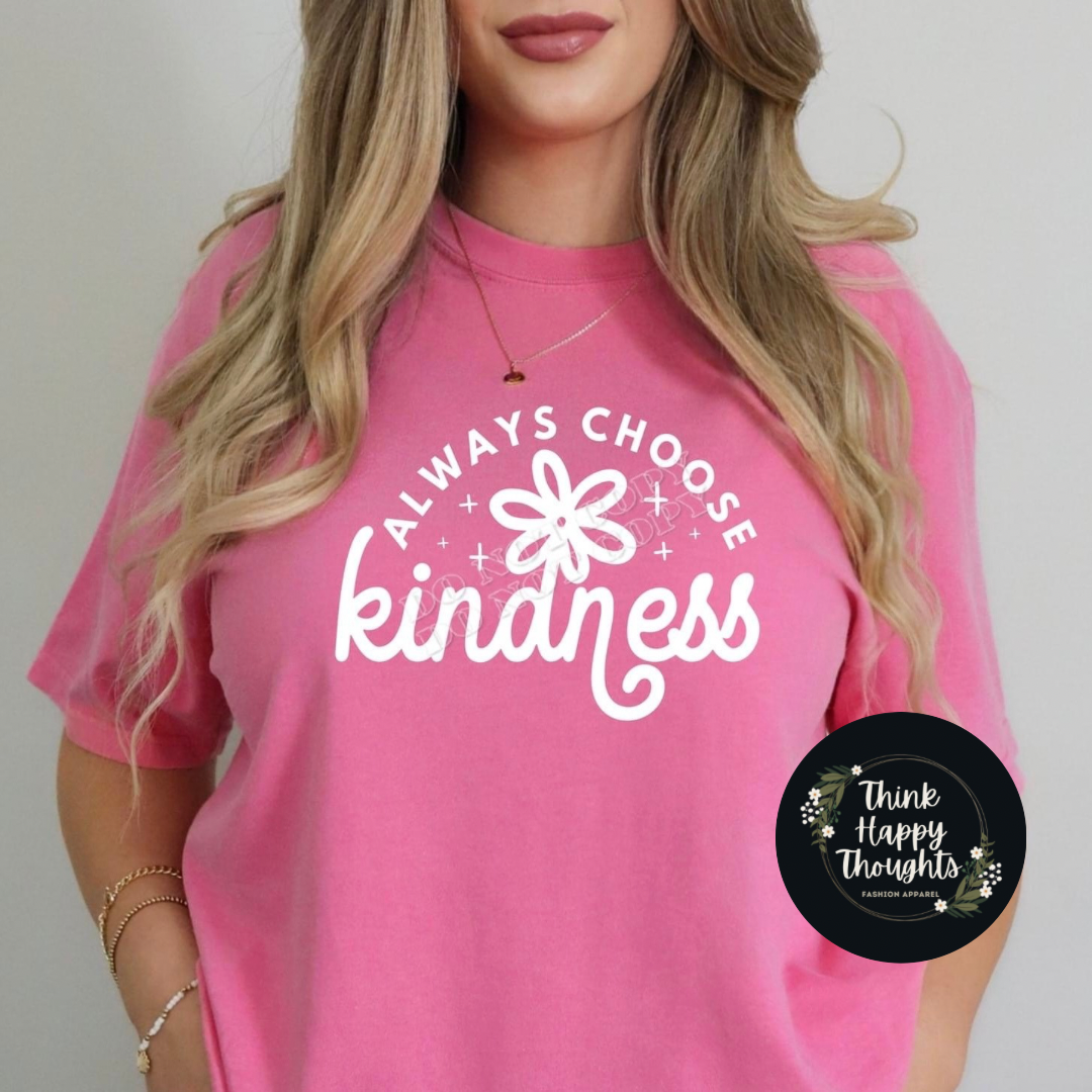 Always Choose Kindness (white print)