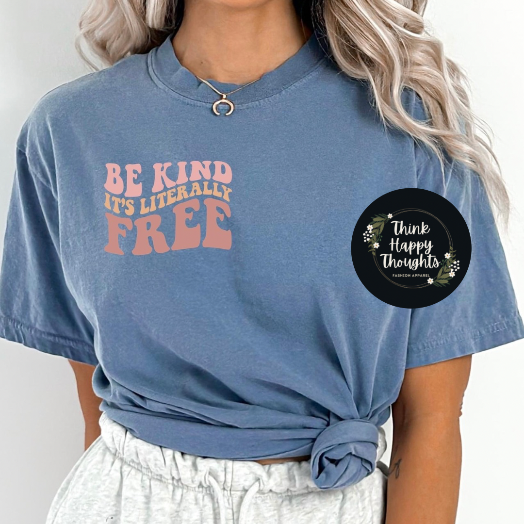 Be Kind It's Literally Free (multi-color print)