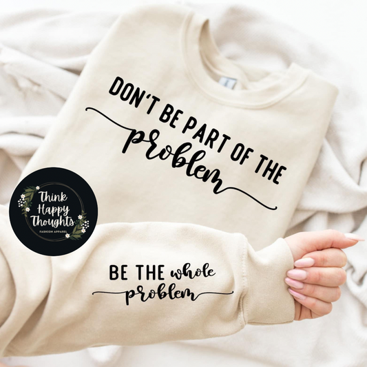 Don't Be Part of the Problem (dark print)