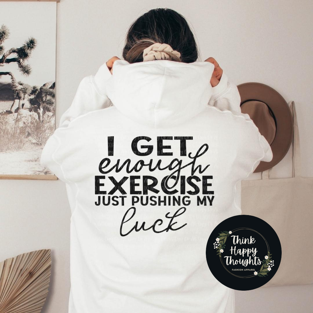 I Get Enough Exercise... (dark print)