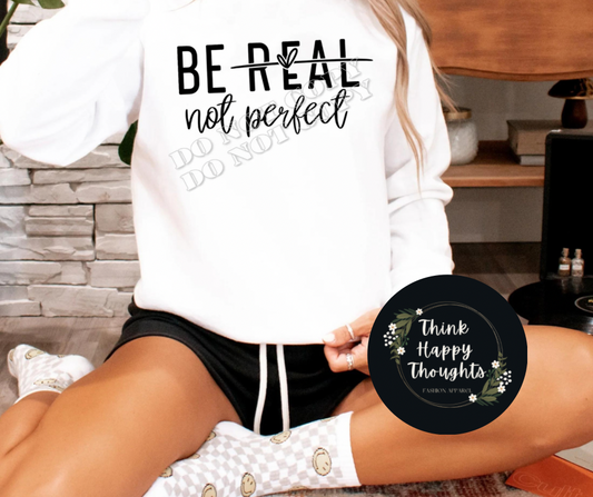 be real not perfect